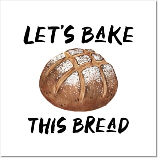 Let’s Bake This Bread Posters and Art